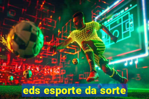 eds esporte da sorte